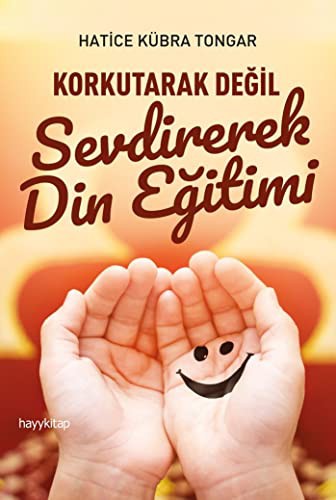 Korkutarak Değil Sevdirerek Din Eğitimi kitap kapağı